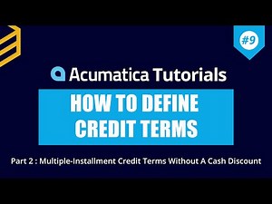 Acumatica Tutorials | Lesson #9: How To Define Credit Terms In Acumatica - Part 2