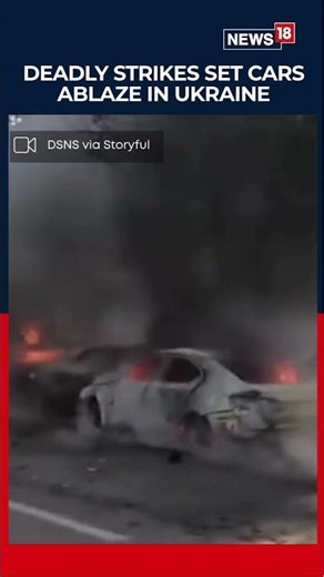 Ukraine Conflict Escalates As Cars Burn In Fresh Attacks Amid Rising Tensions | World News | N18S