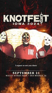 33 reactions · 60 shares | KNOTFEST IOWA returns September 21, 2024 featuring Slipknot, Till Lindemann, Knocked Loose and many more across 2 stages. Celebrate 25 Years of Slipknot at Water Works Park in Des Moines, IA. Payment plans available. | Slipknot | Facebook