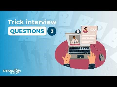 The Most Common Trick Interview Questions and How to Master Them - Part II | Smowltech