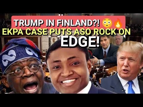 TRUMP IN FINLAND?! 😳🔥EKPA CASE PUTS ASO ROCK ON EDGE....