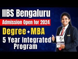 IIBS Bangalore | 5 year integrated program Degree + MBA | top mba colleges in Bangalore