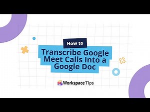 How to Transcribe Google Meet Calls Into a Google Doc