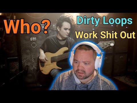 CRAZY TAELNT!!! Dirty Loops - Work Shit Out - First Time Reaction!!!
