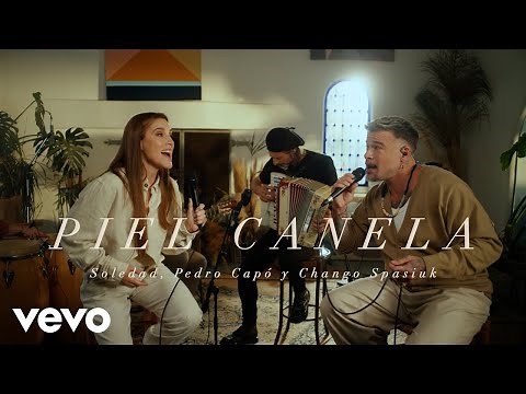 Soledad, Pedro Capó, Chango Spasiuk - Piel Canela (Casa Sole) (Official Video)