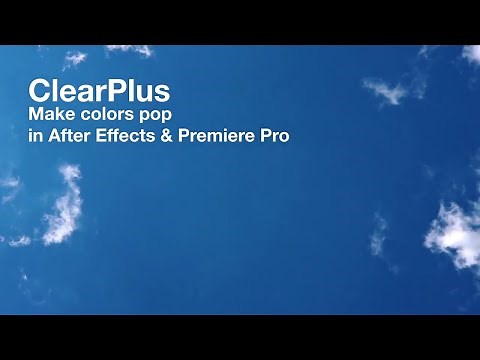 ClearPlus for After Effects and Premiere Pro