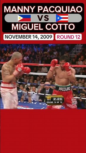 Manny Pacquiao 🇵🇭 VS 🇵🇷 Miguel Cotto | November 14, 2009 | ROUND 12
