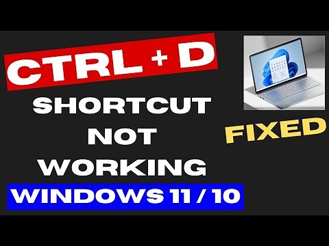 Ctrl + D keyboard Shortcut not working on Windows 11 Fixed