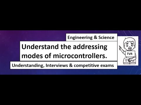 Understand the addressing modes of microcontrollers.