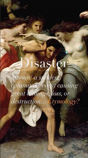 The Ancient Etymology of “Disaster”