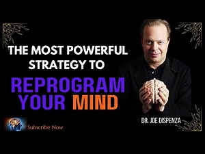The Most Powerful Strategy To Reprogram Your Mind | Dr Joe Dispenza