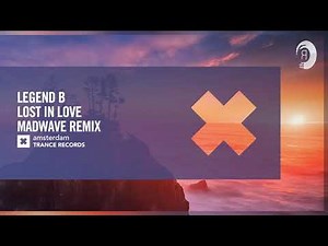 Legend B - Lost In Love (Madwave Remix) [Amsterdam Trance] Extended