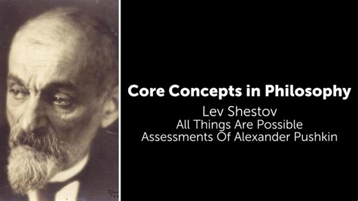 Lev Shestov, All Things Are Possible | Assessments of Alexander Pushkin | Philosophy Core Concepts | Gregory Sadler