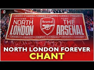ARSENAL CHANT - "North London Forever"