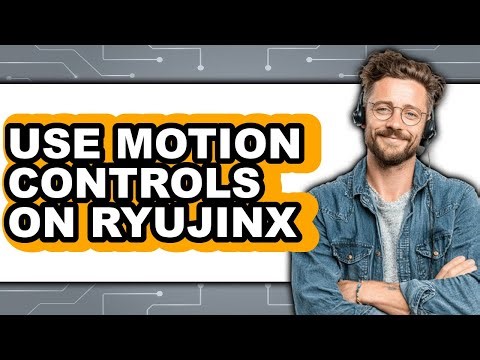 How to Use Motion Controls on Ryujinx - Step by Step