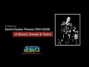 A Tribute to David-Clayton Thomas of Blood, Sweat & Tears (1941-2026)