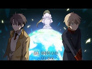【AMV】ALDNOAH.ZERO アルドノア | aLIEz
