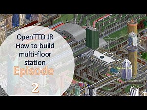 OpenTTD Tutorial - Episode 2 - How to build multi-floor station using bridge over station