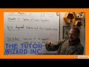 Linear Algebra I - 1.6.1 - RECAP: Augmented Matrices & Row Operations