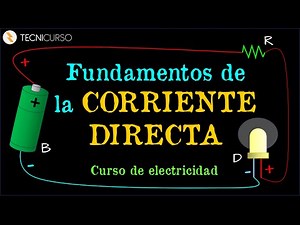 Curso gratis de electricidad – Fundamentos de la Corriente Directa