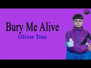 Oliver Tree - Bury Me Alive (lyrics)