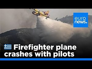 Greek firefighting plane crashes with two pilots on board | euronews 🇬🇧