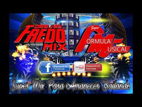 La Super Formula Musical Mix Para Bailar Toda La Noche Dj FredoMix