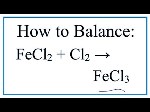 How to Balance FeCl2 + Cl2 = FeCl3