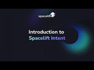 Introduction & Demo of Spacelift Intent