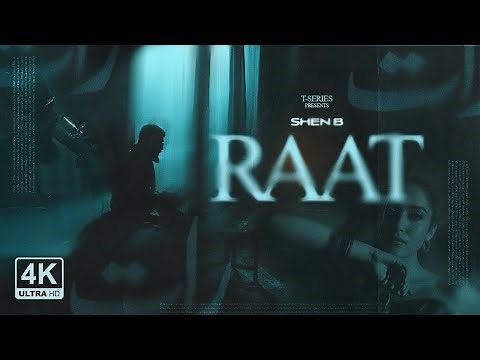 RAAT (Music Video): SHEN B | NEW HINDI SONG | T-SERIES