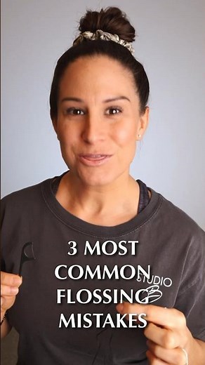 3 Most Common Flossing Mistakes