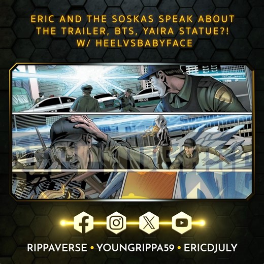 Eric and The Soskas speak about the Yaira Trailer, BTS, Statue?! | w/ HeelvsBabyface | Eric July