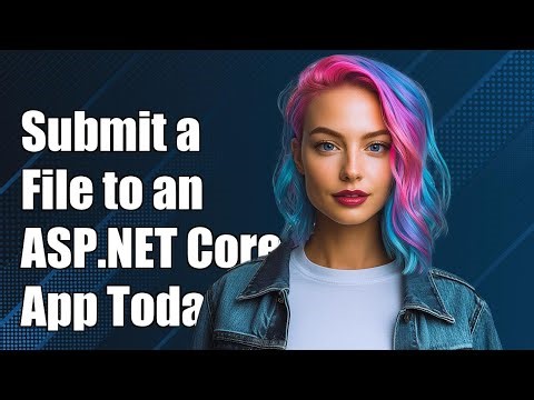 How to submit a file to an ASP.NET Core application
