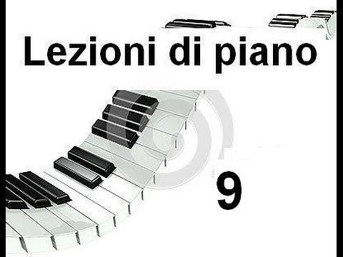 LEZIONE DI PIANOFORTE 9 - ESERCIZI AL PIANO
