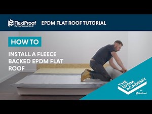 HOW TO INSTALL A FLEECE BACKED EPDM ROOF - FLEXIPROOF®