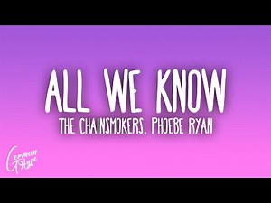 The Chainsmokers - All We Know ft. Phoebe Ryan
