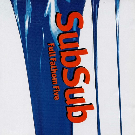 Sub Sub - Full Fathom Five