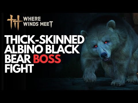 Thick-Skinned Albino Black Bear Boss Fight - Where Winds Meet