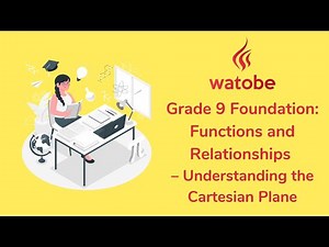 Grade 9 - Functions and Relationships Foundation (understanding the cartesian plane)
