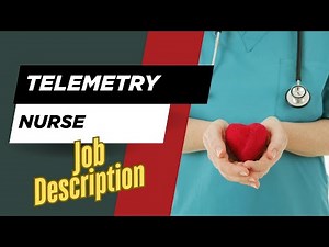 Job description of Telemetry Nurse - Role, Responsibilities & Skills