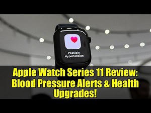 Apple Watch Series 11 Review: Blood Pressure Alerts & Health Upgrades!