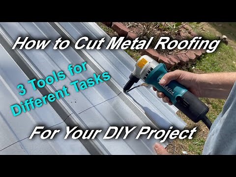 Cutting Metal Roofing - Three Tools and Why You Use Them