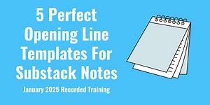 5 Opening Lines For Substack Notes That Can Help You Go Viral