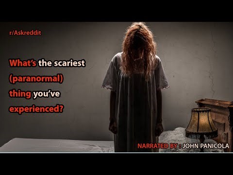 What’s the scariest (paranormal) thing you’ve experienced?