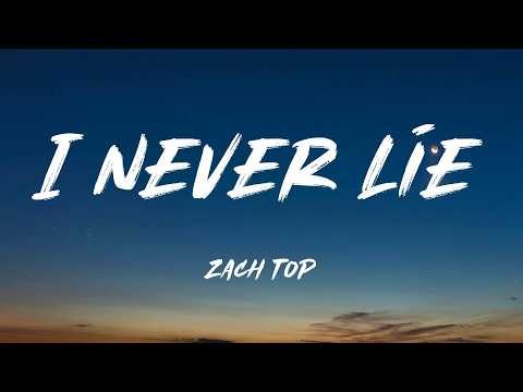 I Never Lie - Zach Top (Lyrics)