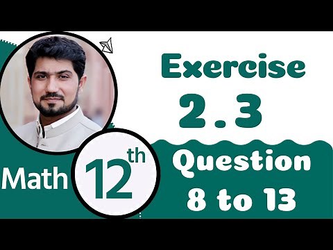 2nd Year Math Ch 2-Class 12 Math Chapter 2 Exercise 2.3 Question 8,9,10,13 - 12 Class Math Chapter 2