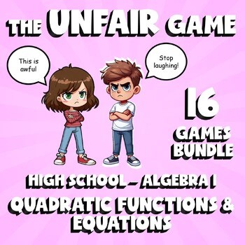 16 UNFAIR Math Games - Quadratic Functions & Equations - Algebra 1 No Prep