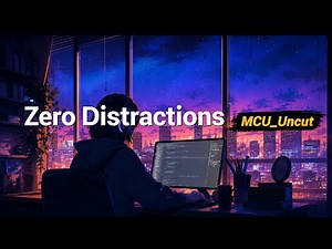 🎧 Zero Distractions | Deep Focus Music for Study, Work & Coding 🌙 | MCU_Uncut