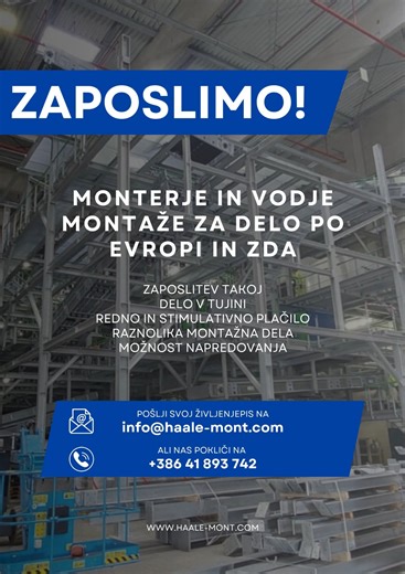 ❗ [JOIN US] ❗ 👉V podjetju HAALE MONT zaposlimo MONTERJE in VODJE MONTAŽE za delo na projektih po Evropi ter državah izven EU. 🇪🇺🌍 Si želiš delati v mladem in dinamičnem kolektivu, v mednarodnem okolju in bi se rad preizkusil pri nas? 👉Za naročnike opravljamo vse vrste montaž, predvsem transportnih sistemov in kovinskih konstrukcij. Nudimo: ✔️ Takojšnjo zaposlitev s poskusno dobo in možnost zaposlitve za nedoločen čas ✔️ Redno in stimulativno plačilo ✔️ Dobre delovne pogoje ✔️ Organiziran pr