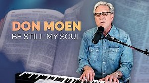 BE STILL MY SOUL Lyrics - DON MOEN | eLyrics.net